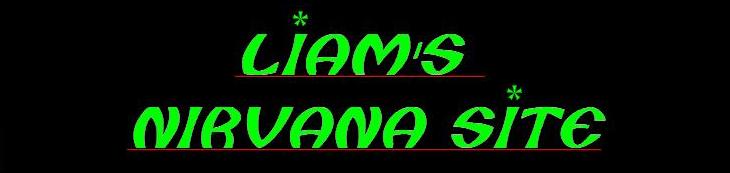 Liam's Nirvana Site