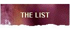 THE LIST