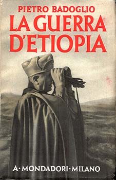 Badoglio, "La Guerra d'Etiopia", 1937