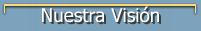 Nuestra Visi�n