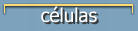 c�lulas