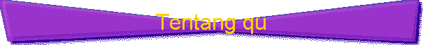 Tentang qu