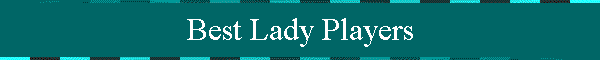 Best Lady Players