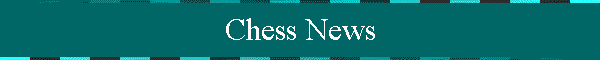 Chess News