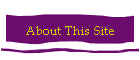 About This Site