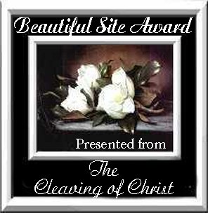 Our very first award!!&nbsp; Thanks to Alberta Kereta!&nbsp; Click here to go to The Cleaving of Christ