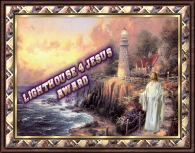 Thanks to Lighthouse 4 Jesus for our 8th award...click here to go there!!!