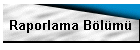 Raporlama B�l�m�