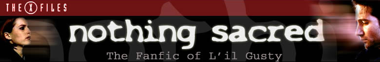 nothing sacred - the fanfic of L'il Gusty