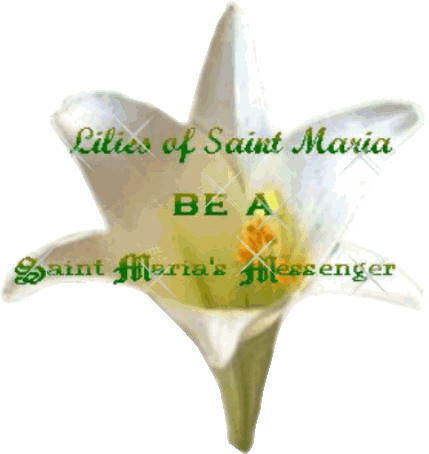 Lilies of Saint Maria :: Be a Saint Maria's Messenger