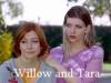 Willow and Tara