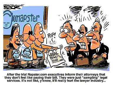 A cartoon of 3 Napster people in T-shirts tearing up the legal bill of 3 angry lawyers in suites and the caption reads, After the trial Napster.com executives inform their attorneys that they don't feel like paying their bill. They were just sampling legal services. It's not like, y'know, it'll really hurt the lawyer industry