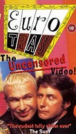 Eurotrash - The Uncensored Video