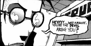 Jhonen Vasquez - "Heyyyy.... Wait a minute. You're the *devil* aren't you?"