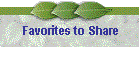 Favorites to Share