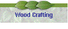Wood Crafting