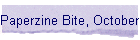 Paperzine Bite, October 2002