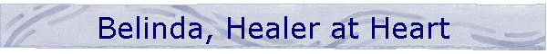 Belinda, Healer at Heart