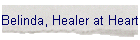 Belinda, Healer at Heart