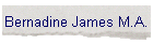 Bernadine James M.A.