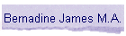 Bernadine James M.A.