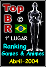 Top Br - Edi��o de Abril 2004 - >>> #LineGames <<< www.canallinegames.rg3.net - 1� Lugar Categoria Games & Animes - Saiba Mais => Clik Aqui !