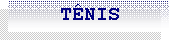 Caixa de texto:     T�NIS