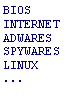 Caixa de texto: BIOSINTERNETADWARESSPYWARESLINUX...