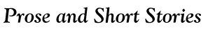 Prose & Short Stories
