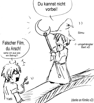 Ja... weil Simu das im Endkampf bei seinem Poserauftritt sagt, erinnerte es doch an gandalf... xD