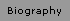 Biography