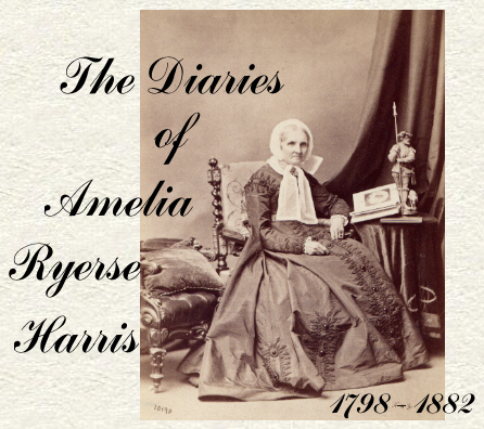 The Diaries of Amelia Ryerse Harris, 1798-1882