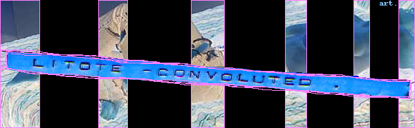 litote -[Convoluted.].