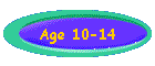 Age 10-14
