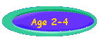 Age 2-4