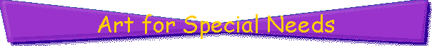 Art for Special Needs