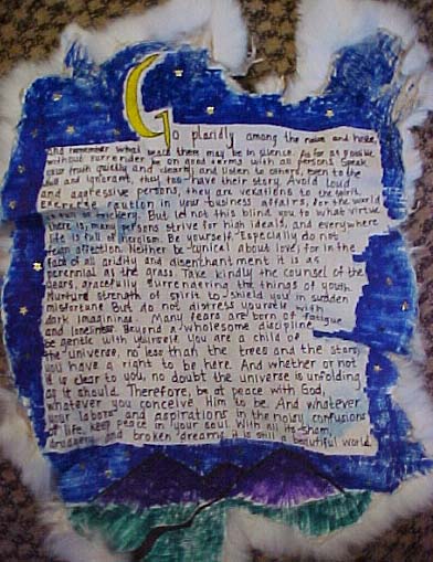 April - In my Composition class, we had to create an Illuminated Manuscript using paint, markers, stickers, etc, on RABBIT SKIN! I illuminated "Desiderata" by Max Ehrmann.