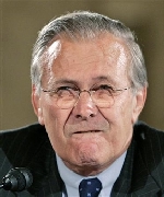 Defense Secretary and multi- millionaire Donald Rumsfeld. Do I act like an arrogant jerk? Yes. Do I answer my own questions to pre-empt criticism. You bet.