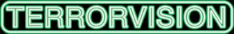To my Terrorvision bootlegs