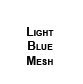 light blue mesh