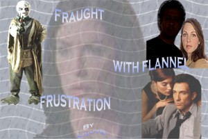 Fraught with flannel frustration 