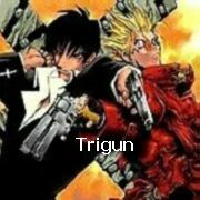Trigun!