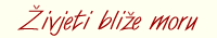 �ivjeti bli�e moru