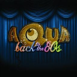 Aqua - Back To The 80s