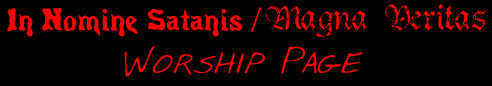 In Nomine Satanis/Magna Veritas Worship Page
