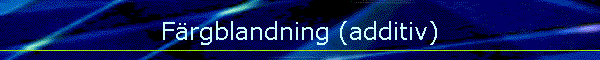 F�rgblandning (additiv)