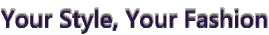 Your Style, Your Fashion