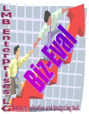 Biz-Eval, a Business Budgeting and Valuation Tool By LMB Enterprises L.C.