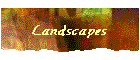 Landscapes