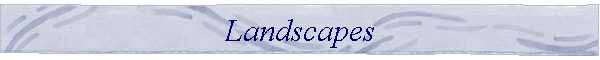 Landscapes